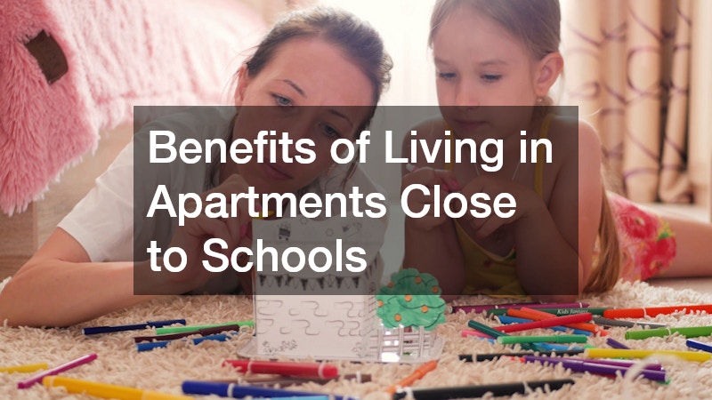 Benefits of Living in Apartments Close to Schools