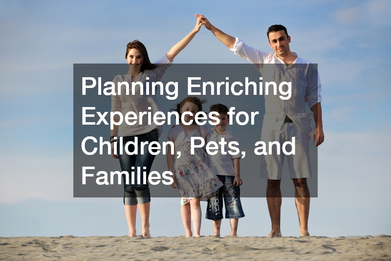 Planning Enriching Experiences for Children, Pets, and Families