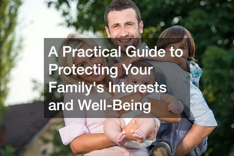 A Practical Guide to Protecting Your Familys Interests and Well-Being